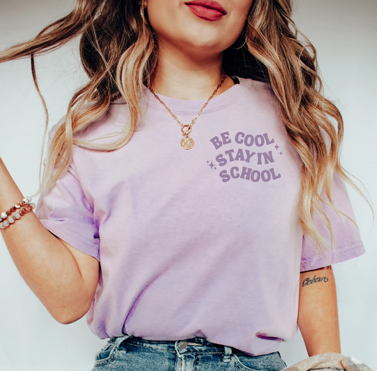 Be Cool, Stay in School Graphic Tee